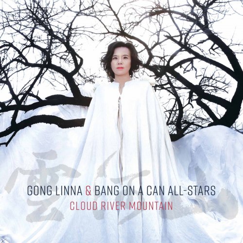 Gong Linna & Bang on a Can All-Stars - Cloud River Mountain (2017) [Hi-Res]