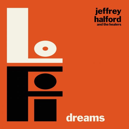 Jeffrey Halford & The Healers - Lo Fi Dreams (2017) FLAC