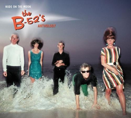 The B-52's - Nude on the Moon: The B-52's Anthology (2002) Lossless