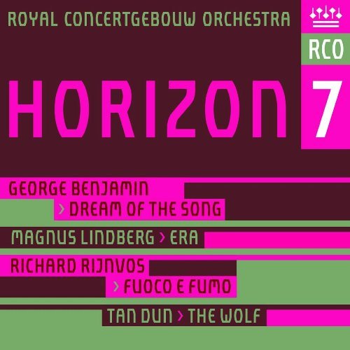 Royal Concertgebouw Orchestra - Horizon 7: George Benjamin, Magnus Lindberg, Richard Rijnvos, Tan Dun (2016)