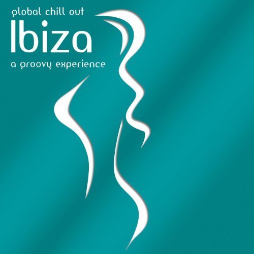 VA - Global Chill Out Ibiza A Groovy Experience (2006)