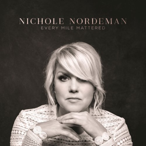 Nichole Nordeman - Every Mile Mattered (2017)