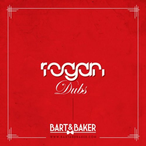 Bart&Baker - The ROGAN Dubs (2017)