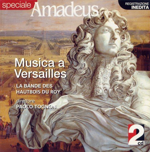 Paolo Tognon - Musica A Versailles: La Bande Des Hautbois Du Roy (2002)