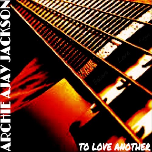 Archie Ajay Jackson - To Love Another (2017)