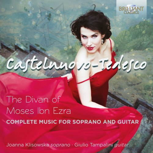 Joanna Klisowska & Giulio Tampalini - Castelnuovo-Tedesco: The Divan of Moses Ibn Ezra, Complete Music for Voice and Guitar (2017) [Hi-Res]