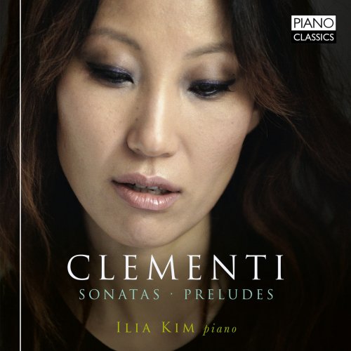 Ilia Kim - Clementi: Sonatas, Preludes (2017)