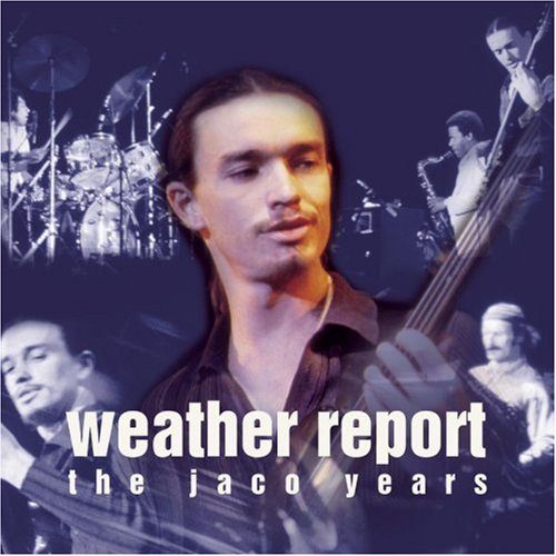 Weather Report - The Jaco Years (1998)
