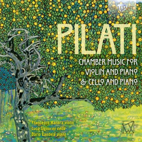 Francesco Manara, Luca Signorini & Dario - Pilati: Chamber Music for Violin, Cello and Piano (2017) [Hi-Res]