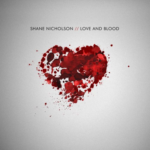 Shane Nicholson - Love and Blood (2017)