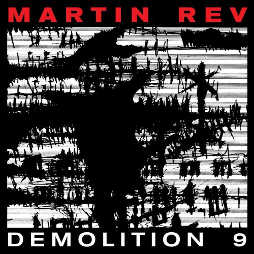 Martin Rev - Demolition 9 (2017) Lossless