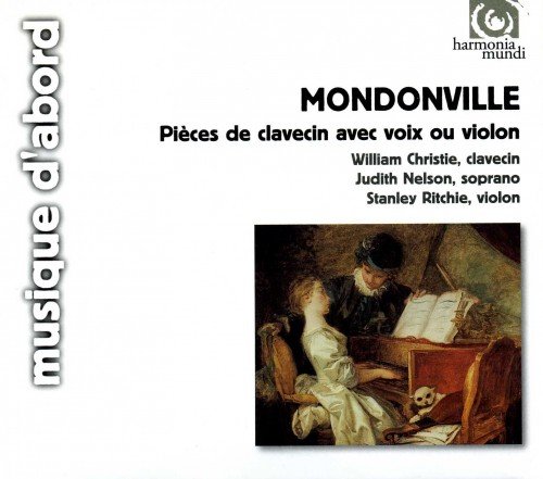 William Christie, Judith Nelson & Stanley Ritchie - Mondonville: Pieces de clavecin avec voix ou violon (2008)