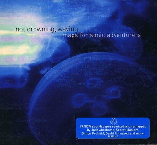 Not Drowning, Waving - Maps For Sonic Adventurers (2006)