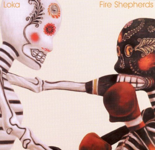 Loka - Fire Shepherds (2006)