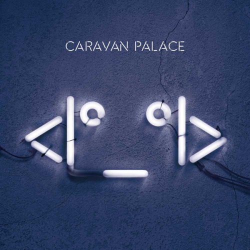 Caravan Palace -  Robot Face (I°_°I) (2015) Vinyl