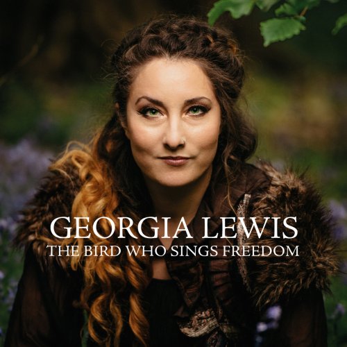 Georgia Lewis - The Bird Who Sings Freedom (2017)