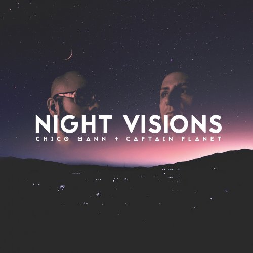 Chico Mann & Captain Planet - Night Visions +Remixed (2017)