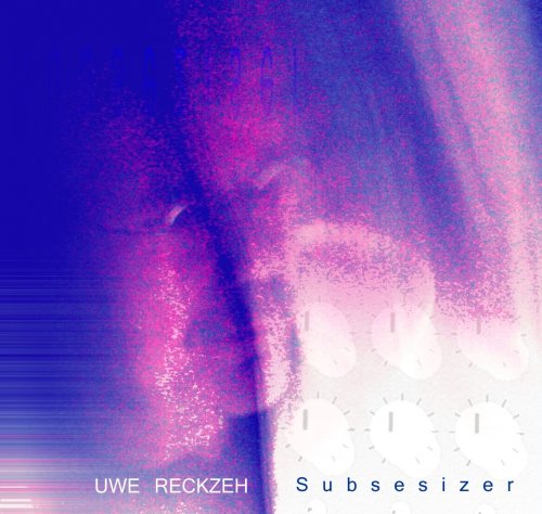 Uwe Reckzeh -  Subsesizer (2011) Lossless