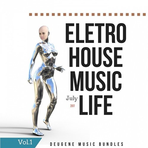 VA - Eletro House Music Life July 2017 Vol.1 (2017)