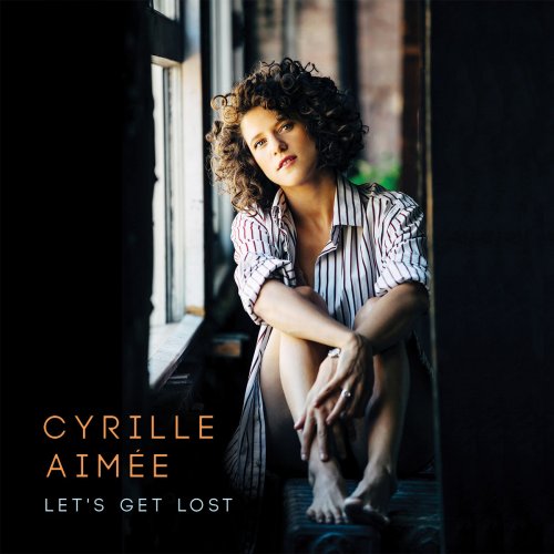Cyrille Aimée - Let's Get Lost (2016) [Hi-Res]
