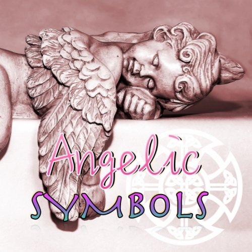 Essence Reliford & Kurt Oasis - Angelic Symbols: Devotional Music Meditation Songs To Discover Angel Magic Power (2017)