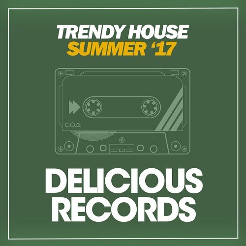VA - Trendy House (Summer '17) (2017)