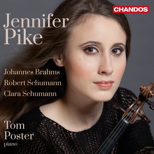 Jennifer Pike, Tom Poster - Johannes Brahms, Robert Schumann: Violin Sonatas / Clara Schumann: Three Romances (2013)