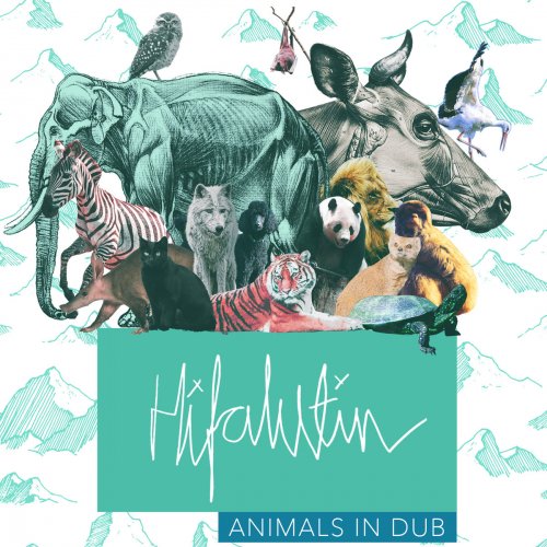 Hifalutin - Animals In Dub (2017) [Hi-Res]
