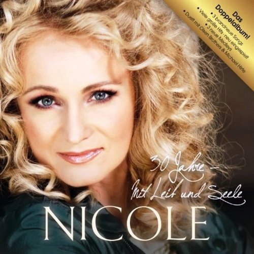 Nicole - 30 Jahre - Mit Leib und Seele (2010) 320 Kbps