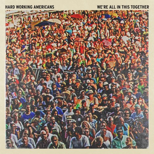 Hard Working Americans - We're All in This Together (2017)