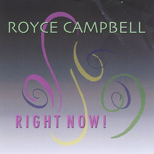 Royce Campbell - Right Now! (2012)
