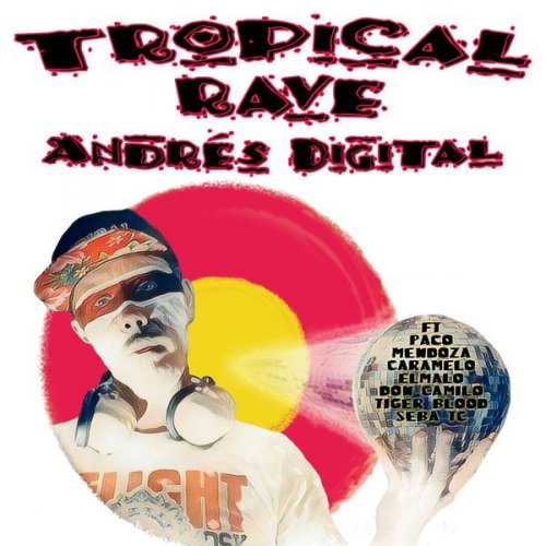 Andres Digital - Tropical Rave (2017) [Hi-Res]