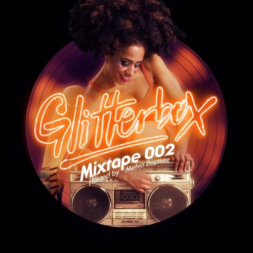Glitterbox Radio - Glitterbox Mixtape 002 (hosted by Melvo Baptiste) (2017)