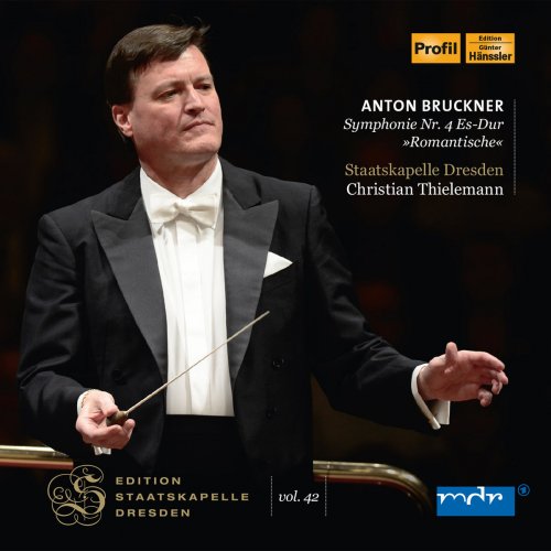 Staatskapelle Dresden & Christian Thielemann - Bruckner: Symphony No. 4 in E-Flat Major, WAB 104 "Romantic" (1878-1880 Version, Ed. L. Nowak) (2017)