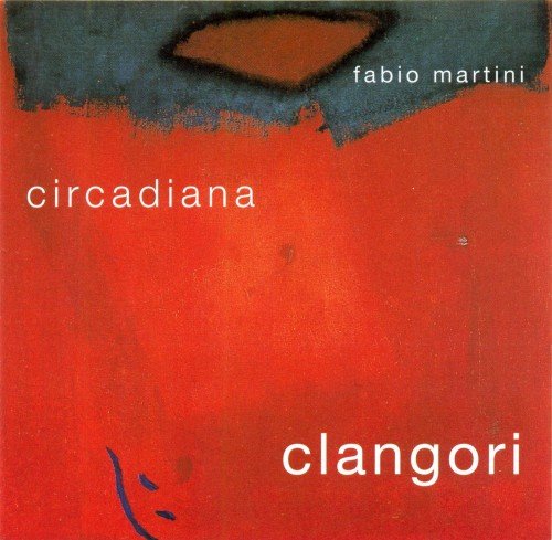 Fabio Martini - Circadiana / Clangori (1998)