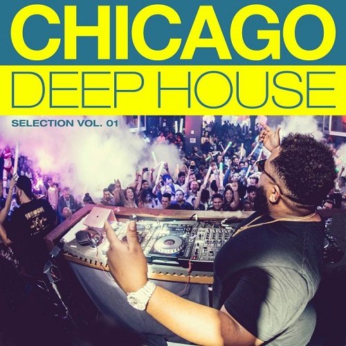 VA - Chicago Deep House Selection Vol.1 (2017)