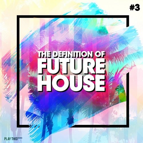 VA - The Definition Of Future House Vol.3 (2017)