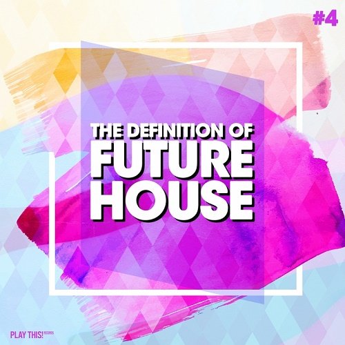 VA - The Definition Of Future House Vol.4 (2017)