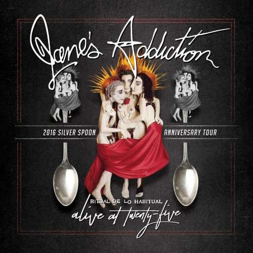 Jane's Addiction - Alive at Twenty-Five - Ritual de lo Habitual Live (2017) Lossless