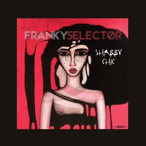 Franky Selector - Shabby Chic (2017) Lossless