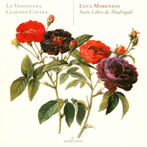 La Venexiana & Claudio Cavina - Luca Marenzio: Sesto Libro De Madrigali (2011)