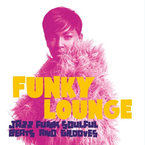 VA - Funky Lounge (Jazz Funk Soulful Beats And Grooves) (2017)