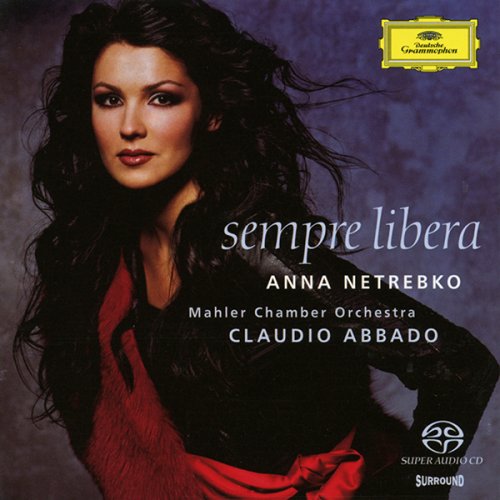Anna Netrebko, Claudio Abbado - Sempre Libera (2004) [SACD]