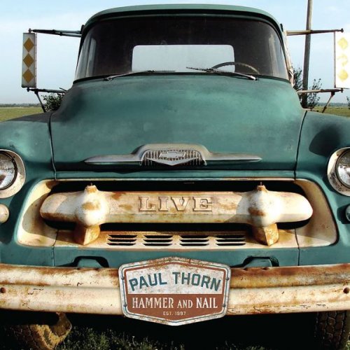 Paul Thorn - Hammer & Nail Live (2017)