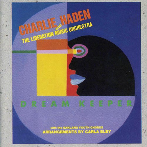 Charlie Haden & The Liberation Music Orchestra - Dream Keeper (1990)