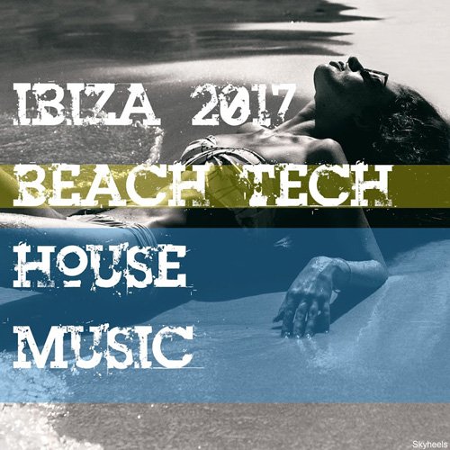 VA - Ibiza 2017: Beach Tech House Music (2017)