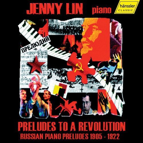 Jenny Lin - Preludes To A Revolution (Russian Piano Preludes 1905–1922) (2005)