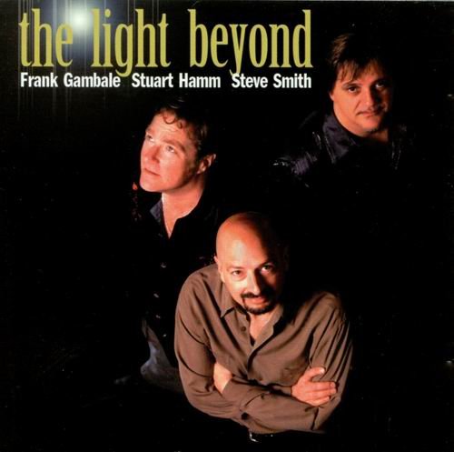Frank Gambale, Stuart Hamm, Steve Smith - The Light Beyond (2000) CD Rip
