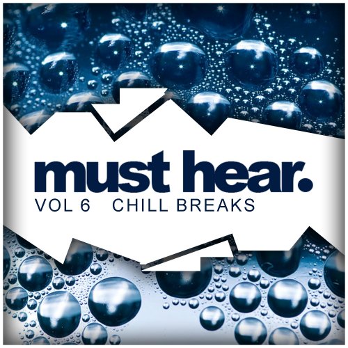 VA - Must Hear, Vol. 6 Chill Breaks