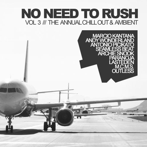 VA - No Need To Rush, Vol. 3 The Annual Chill Out & Ambient